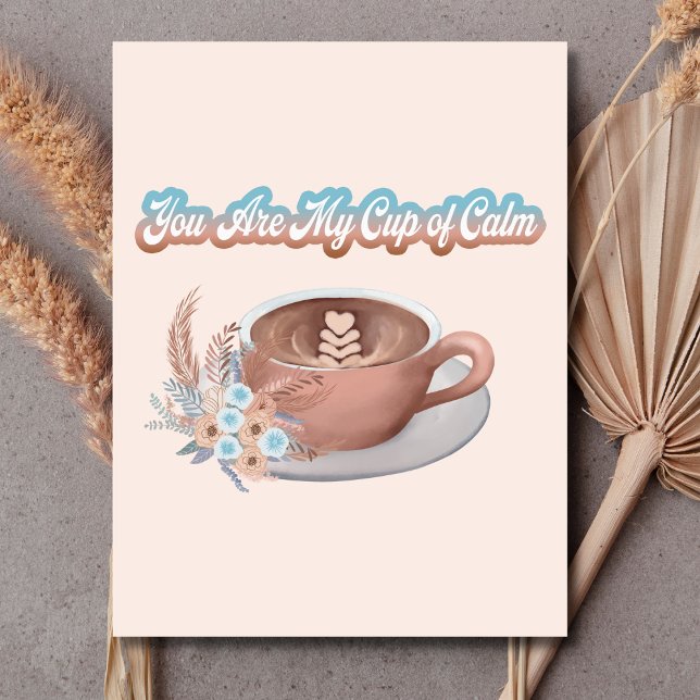 Postal Eres Mi Taza de Calma Boho Latte (Subido por el creador)
