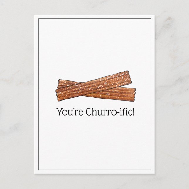 Postal Eres un Churro-ífico (Estupendo) Comilón Divertido (Anverso)