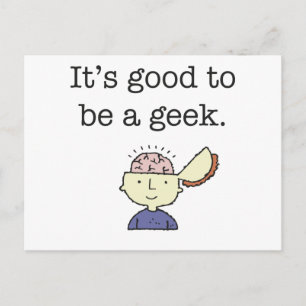 Postal ¡Es bueno ser un geek!
