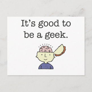 Postal ¡Es bueno ser un geek!