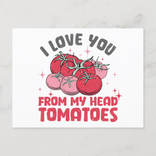 Postal Es gracioso que te ame desde mi cabeza de tomates 