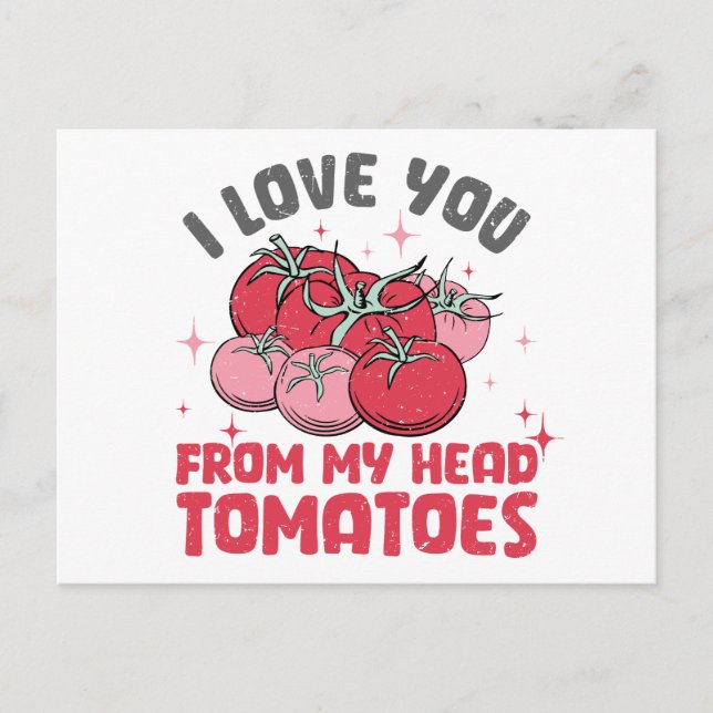 Postal Es gracioso que te ame desde mi cabeza de tomates  (Anverso)