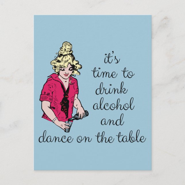 Postal Es hora de beber alcohol y bailar sobre la mesa (Anverso)