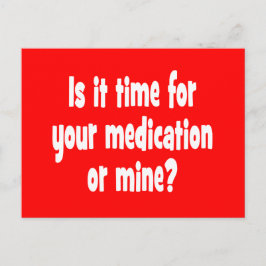 Postal ¿Es hora de tu medicación o la mía?