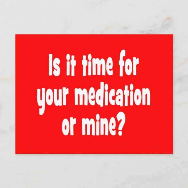 Postal ¿Es hora de tu medicación o la mía? (Anverso)