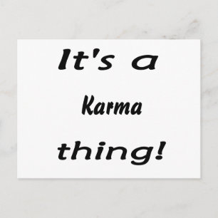 Postal ¡Es una cosa de karma!