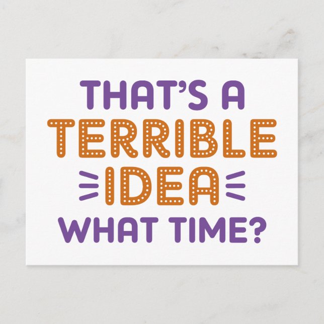 Postal Esa Es Una Terrible Idea. ¿A Qué Hora? (Anverso)