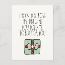 Postal Espero que te guste el regalo que me dijiste que c