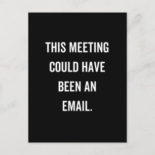 Postal Esta reunión podría haber sido un correo electróni