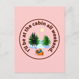 Postal Estaré en la cabina todo el fin de semana