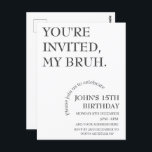 Postal ESTÁS INVITADO, MI BRUH Funny Birthday Personaliza<br><div class="desc">ESTÁS INVITADO,  MI BRUH Funny Birthday Personalizado</div>