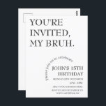 Postal ESTÁS INVITADO, MI BRUH Funny Birthday Personaliza<br><div class="desc">ESTÁS INVITADO,  MI BRUH Funny Birthday Personalizado</div>