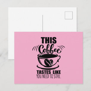 Postal Este café sabe como si necesitaras callarte