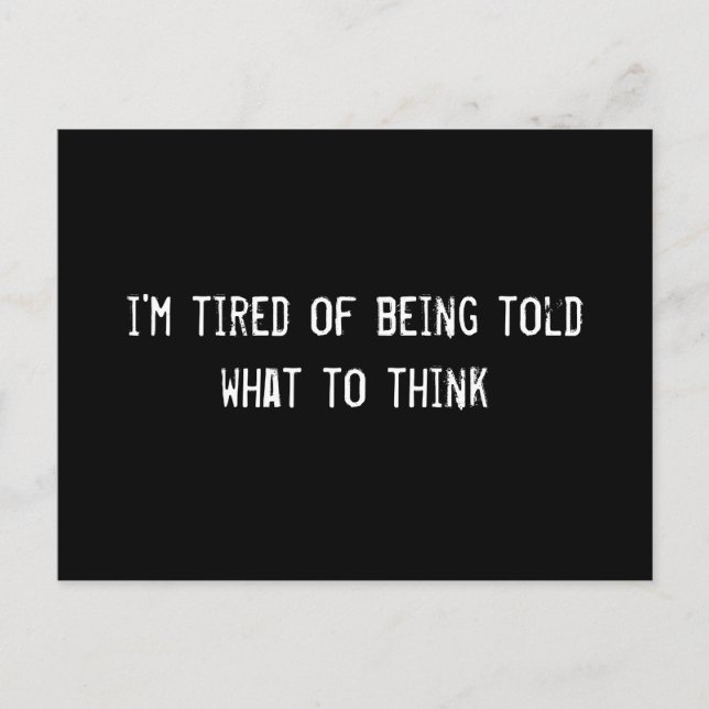 Postal estoy cansado de que me digan qué pensar (Anverso)