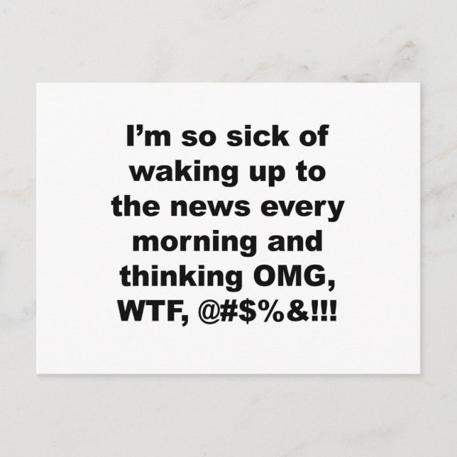 Postal Estoy tan harto de despertarme con las noticias ca (Anverso)