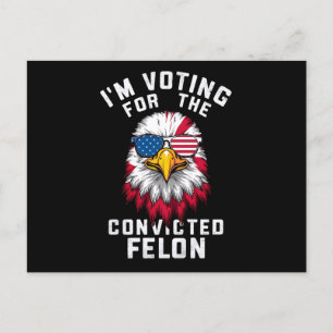 Postal Estoy votando por el convicto Felon Funny Pro Trum