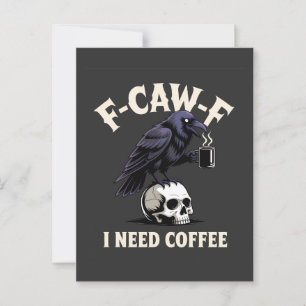 Postal F-Caw-F Necesito Café Funcionalidades Crow Raven F