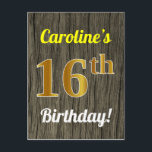 Postal Faux Wood, Faux Gold 16th Birthday & Custom Name<br><div class="desc">Este diseño de postal sencillo, personalizado y con temática de cumpleaños presenta un mensaje de personalizable como "¡El 16 cumpleaños de Caroline!" en la parte delantera, donde se puede cambiar el nombre, y con el "16" teniendo un aspecto falso dorado. En la parte delantera también hay un fondo de madera...</div>