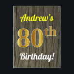 Postal Faux Wood, Faux Gold 80th Birthday & Custom Name<br><div class="desc">Este diseño de postal sencillo, personalizado y con temática de cumpleaños incluye un mensaje de personalizable como "¡80 cumpleaños de Andrew!" en la parte delantera, donde se puede cambiar el nombre, y con el "80" con una apariencia falsa de oro. En la parte delantera también hay un falso fondo de...</div>