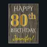 Postal Faux Wood, Faux Gold 80th Birthday   Custom Name<br><div class="desc">Este sencillo y personalizado diseño de postal de cumpleaños incluye el mensaje "FELIZ 80º CUMPLEAÑOS", con el "80º" con una apariencia falsa de oro. En la parte delantera también hay un nombre personalizado y un fondo de madera falso. La parte posterior incluye un mensaje de cumpleaños personalizado, junto con la...</div>