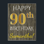 Postal Faux Wood, Faux Gold 90th Birthday   Custom Name<br><div class="desc">Este sencillo y personalizado diseño de postal de cumpleaños incluye el mensaje "FELIZ 90º CUMPLEAÑOS", con el "90º" con un falso aspecto dorado. En la parte delantera también hay un nombre personalizado y un fondo de madera falso. En la parte posterior aparece un mensaje de cumpleaños personalizado, junto con la...</div>
