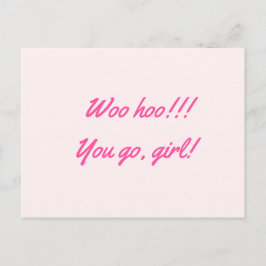 Postal Felicitaciones "¡¡Woo hoo!!! ¡Vamos, chica!" rosa 