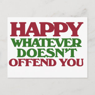 Postal Feliz lo que no te ofenda