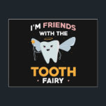 Postal Female Dentist Gift<br><div class="desc">Female dentist gift with Im friends with the tooth fairy quote</div>