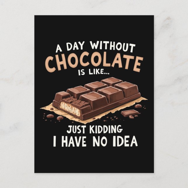 Postal Festiva Chocolate gracioso que dice un día sin chocolate (Anverso)
