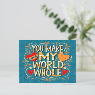 POSTAL FESTIVA CITA DE AMOR "TÚ HACES QUE MI MUNDO ESTÉ COMPLETO"