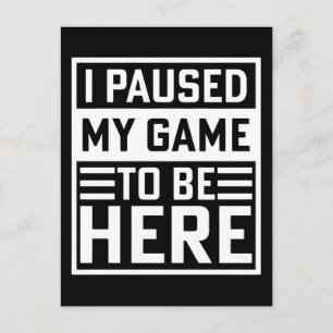Postal Festiva Detuve Mi Juego Para Estar Aquí Motivacional