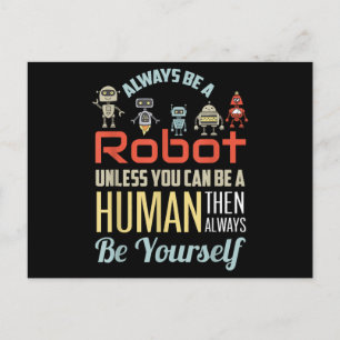 Postal Festiva Es Gracioso Siempre Ser Robot A Menos Que Puedas S