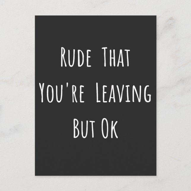 Postal Festiva Es grosero que te vayas, pero está bien - nuevo tr (Anverso)