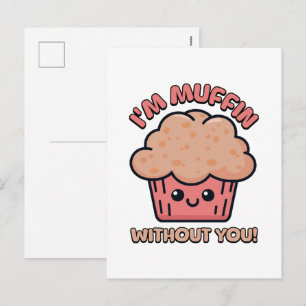 Postal Festiva ¡Estoy Muffin Sin Ti! Dibujos Animados de Muffin L