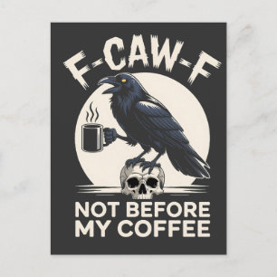 Postal Festiva F-Caw-F No Antes De Mi Café Funny Crow Raven