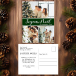 Postal Festiva Foto de Joyeux Noel 3<br><div class="desc">Esta fabulosa tarjeta postal de 3 fotos de vacaciones con "Joyeux Noel!" en un estilo de letra de escritura moderno y su nombre familiar y año con una tipografía de gorra tradicional, nítida y nítida, ambas en blanco sobre verde oscuro, es perfecta para enviarlas a su familia y amigos. ¡A...</div>