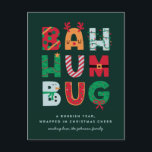 Postal Festiva Funny Rubbish Bah Humbug Holiday Card<br><div class="desc">Tarjeta divertida por un año difícil. Bah Humbug está envuelto en alegres diseños de Navidades. Mensaje humorístico para las vacaciones.</div>