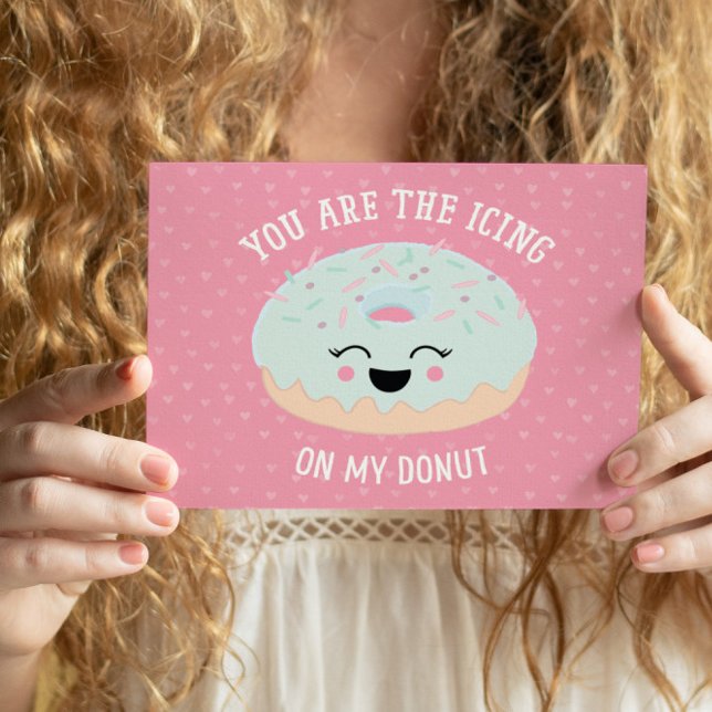 Postal Festiva Icing To My Donut Funny Día de San Valentín (You "donut" know how much this card will melt the icing...um... I mean heart of your Valentine.)