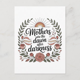 Postal Festiva Las madres son el amanecer después de la oscuridad