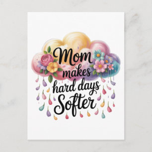 Postal Festiva Mamá hace los días difíciles más suaves