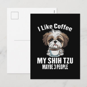 Postal Festiva Me Gusta El Café A Mi Shih Tzu Y Quizás 3 Personas