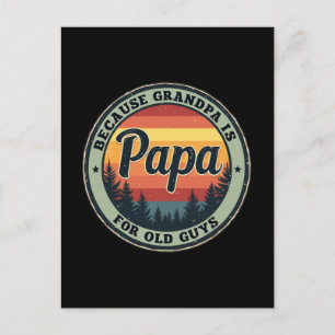 Postal Festiva Papá Porque El Abuelo Es Para Los Hombres Mayores