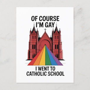Postal Festiva Por supuesto que soy gay, fui a la escuela católic