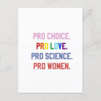Pro-Choice Pro-Life Pro-Science Pro-Women