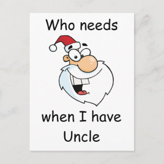 Postal Festiva Quién necesita a Papá Noel cuando tengo el tío