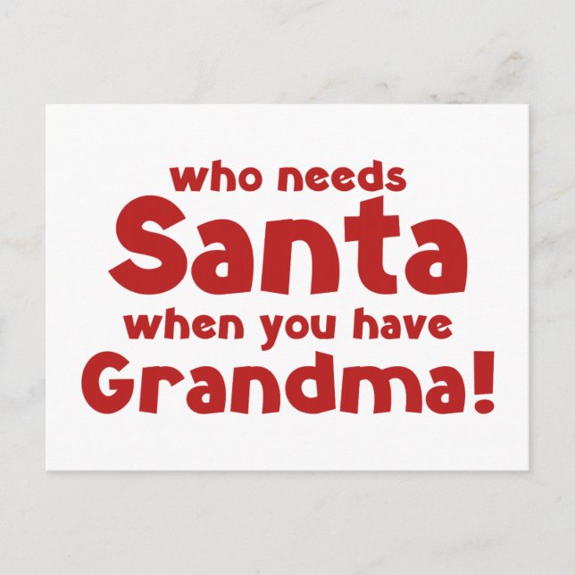 Postal Festiva ¡Quién Necesita a Santa Cuando Tienes Abuela! (Anverso)
