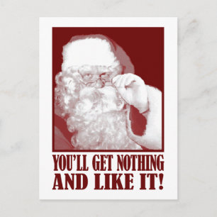 Postal Festiva Santa dice que no obtendrás nada, ¡y te gusta!
