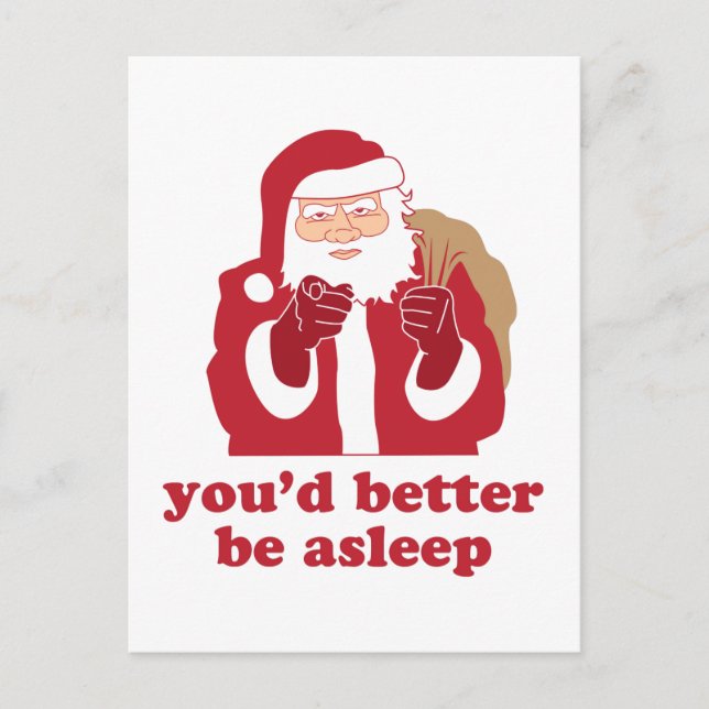 Postal Festiva Será mejor que estés dormido Santa. (Anverso)