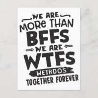 Somos más que bffs somos wtfs rardos juntos