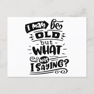 Postal Festiva Tal vez sea viejo, pero ¿qué estaba diciendo?